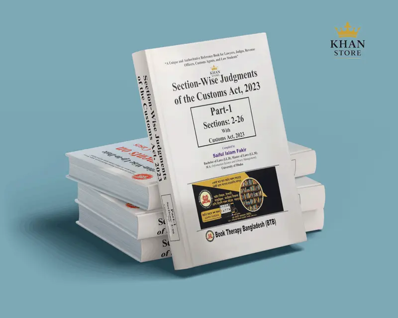 Section-Wise Judgement of Customs Act, 2023 (Part: 1-5) - Saiful Islam Fakir